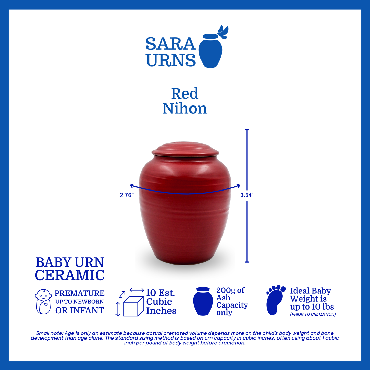 A red polished ceramic baby urn  inspired by traditional, Japanese ceramics that is specified as 3.76 inches in diameter, 3.54 inches tall and can fit up to 200 grams of capacity. The ideal baby weight is up to 10 pounds and the estimated age is premature up to newborn or infant.