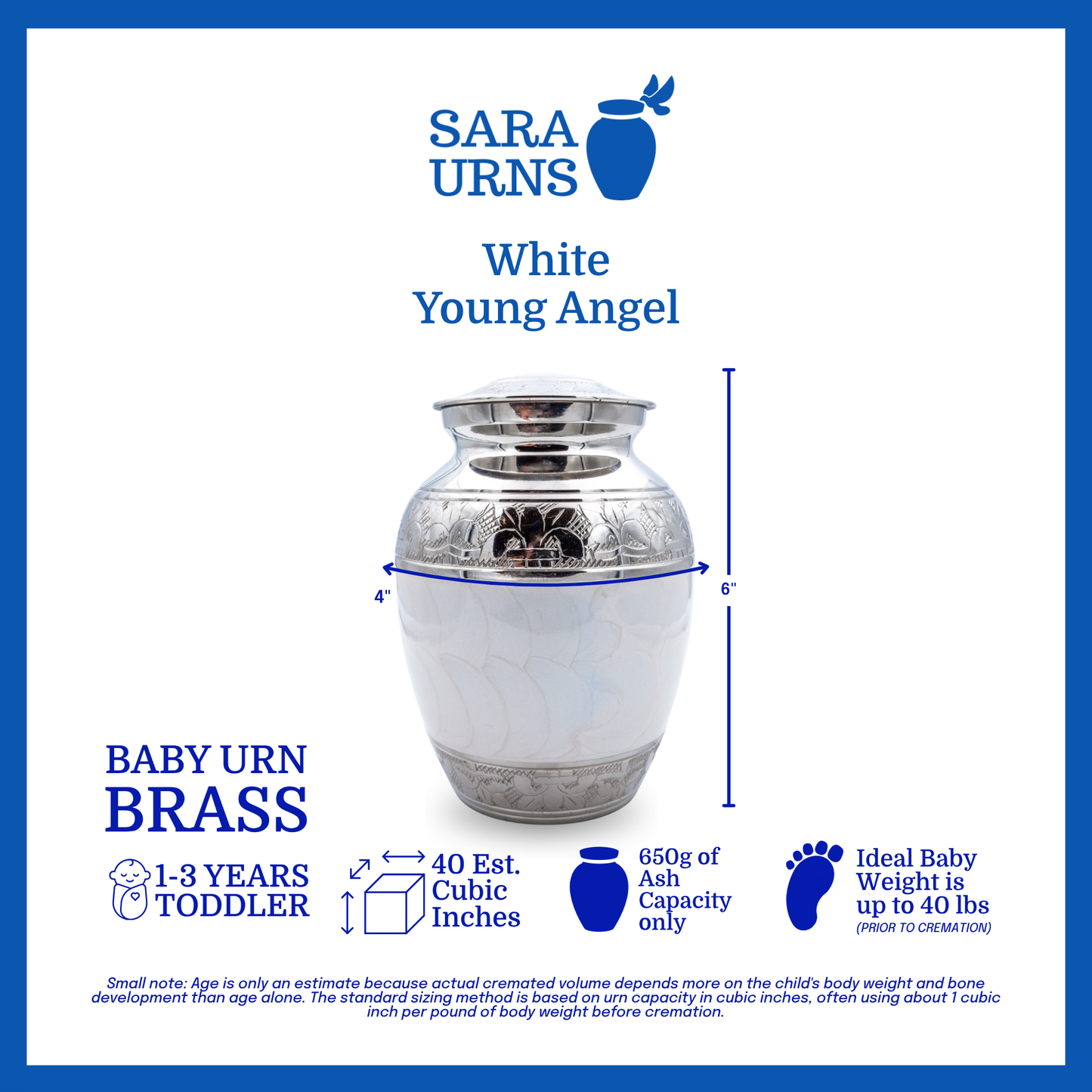 A white polished brass metal baby urn that is specified as 4 inches in diameter, 6 inches tall and can fit up to 650 grams of capacity. The ideal baby weight is up to 40 pounds and the estimated age is a 1 to 3 year old toddler.