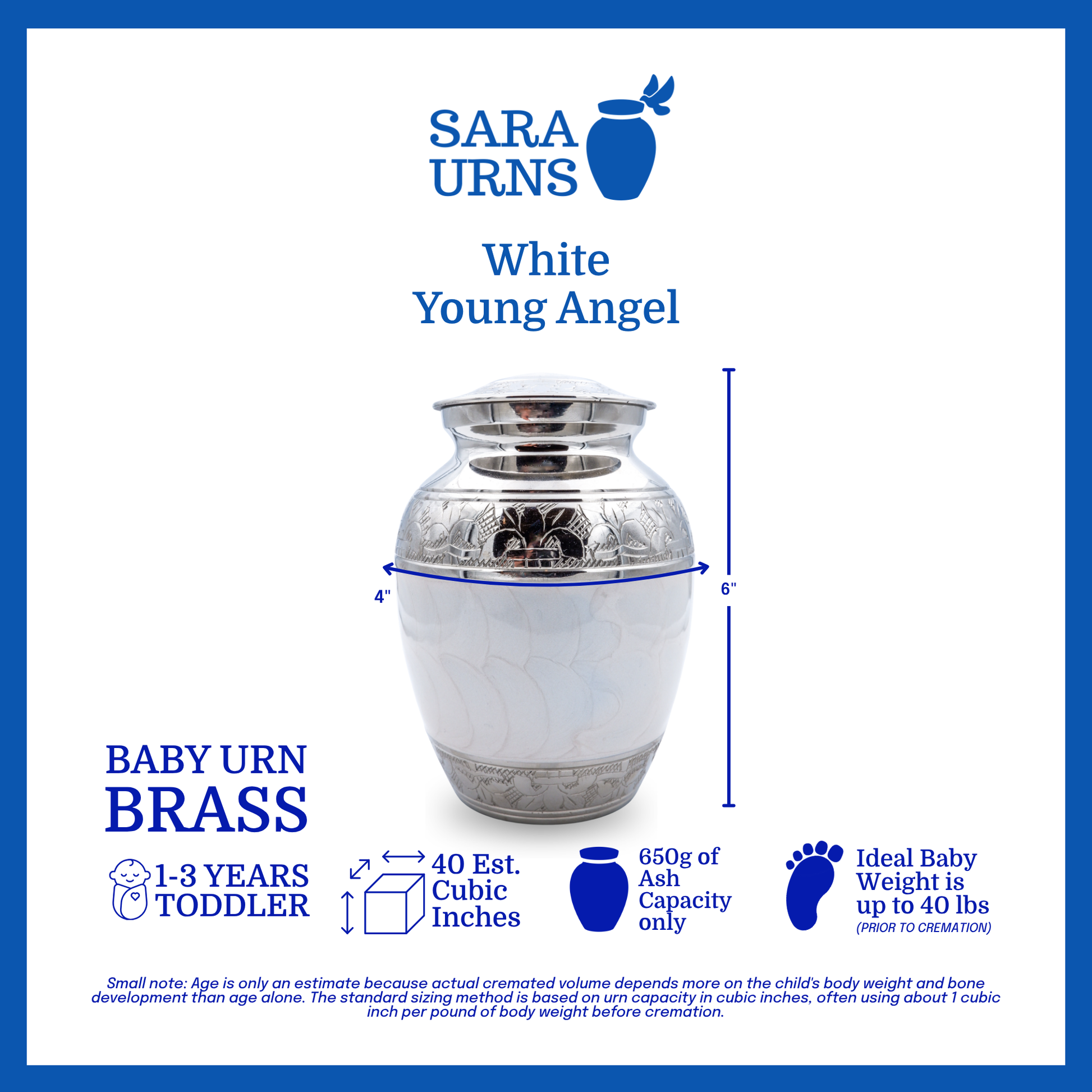 A white polished brass metal baby urn that is specified as 4 inches in diameter, 6 inches tall and can fit up to 650 grams of capacity. The ideal baby weight is up to 40 pounds and the estimated age is a 1 to 3 year old toddler.