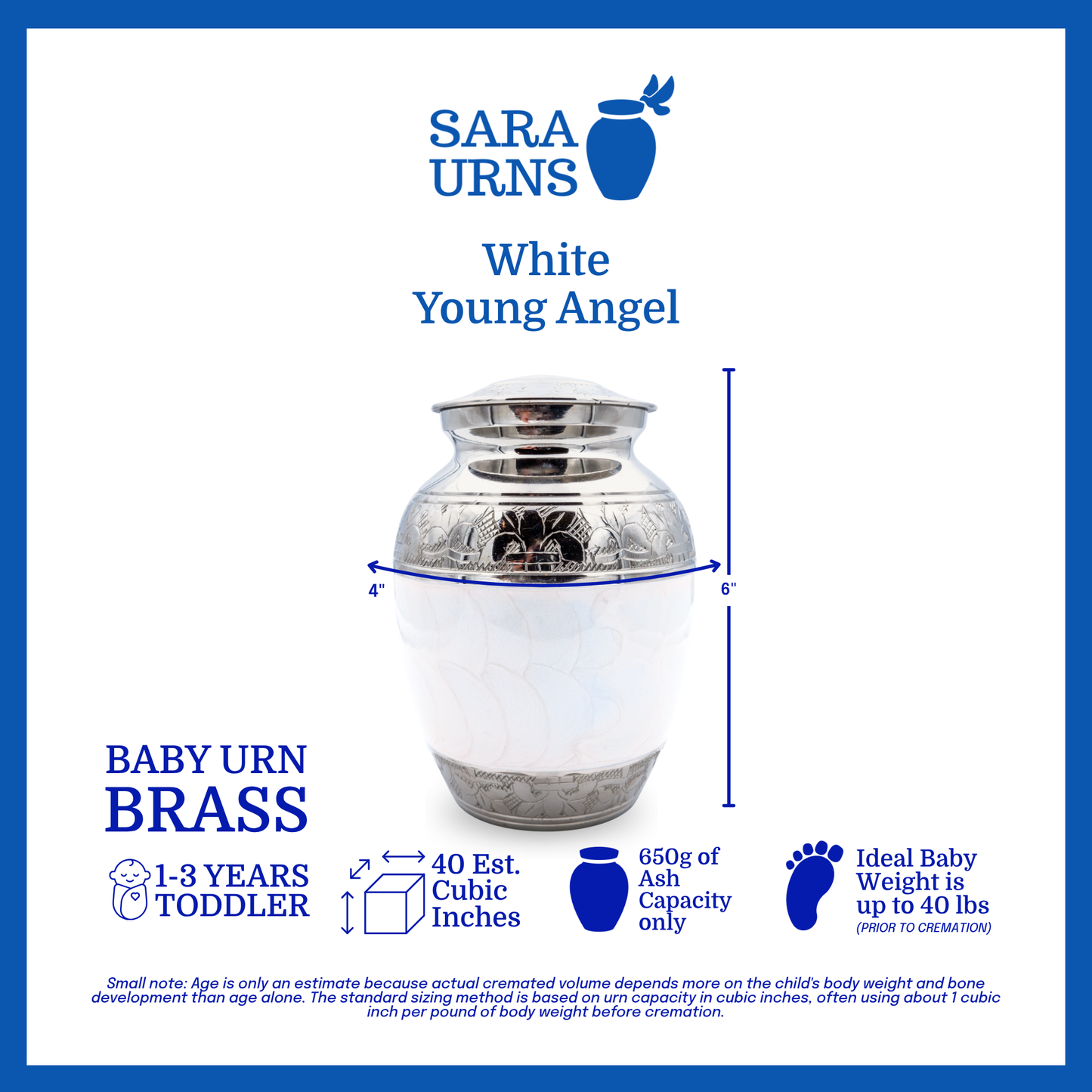 A white polished brass metal baby urn that is specified as 4 inches in diameter, 6 inches tall and can fit up to 650 grams of capacity. The ideal baby weight is up to 40 pounds and the estimated age is a 1 to 3 year old toddler.